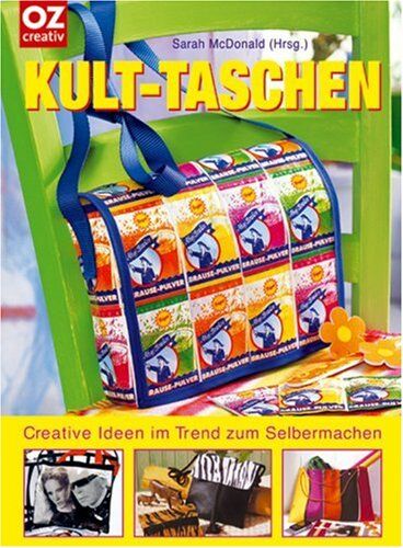 Sarah McDonald - Kult-Taschen: Creative Ideen im Trend zum Selbermachen - Preis vom 12.10.2026 11:37:12 h
