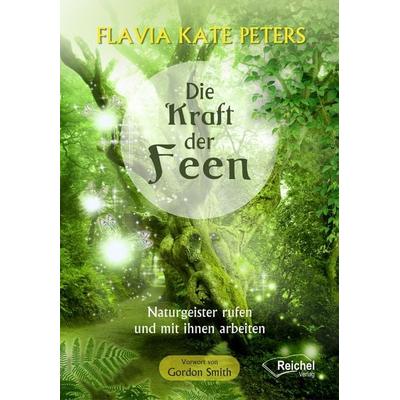 Die Kraft der Feen, Taschenbuch von Flavia Kate Peters, Reichel Verlag, 978-3-946959-96-0