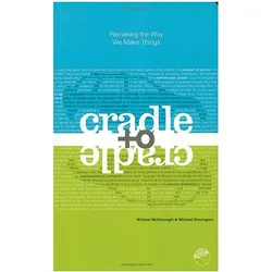 Cradle to Cradle, Fachbücher von William Braungart McDonough, Michael Braungart, William McDonough