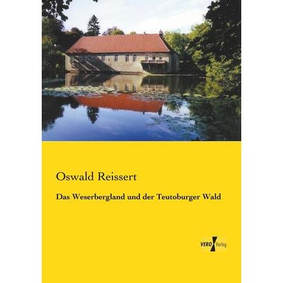Das Weserbergland und der Teutoburger Wald, Taschenbuch von Oswald Reissert, BoD - Books on Demand, 978-3-95610-281-3