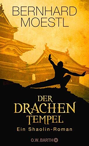 Bernhard Moestl - Der Drachentempel: Ein Shaolin-Roman - Preis vom 06.10.2026 07:26:00 h