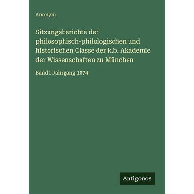 Sitzungsberichte der philosophisch-philologischen und historischen Classe der k.b. Akademie der Wissenschaften zu München, Gebundene Ausgabe von