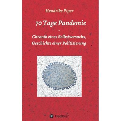 70 Tage Pandemie, Taschenbuch von Hendrike Piper, Tredition, 978-3-347-09712-4