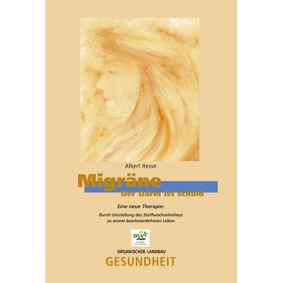 Migräne, Paperback von Albert Hesse, OLV Organischer Landbau, 978-3-922201-59-5