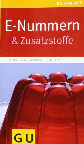 Ibrahim Elmadfa - E-Nummern: & Zusatzstoffe (GU Gesundheits-Kompasse) - Preis vom 09.10.2026 07:28:09 h