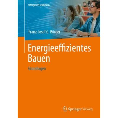 Energieeffizientes Bauen, Taschenbuch von Franz-Josef G. Bürger, Springer Fachmedien Wiesbaden GmbH, 978-3-658-41588-4