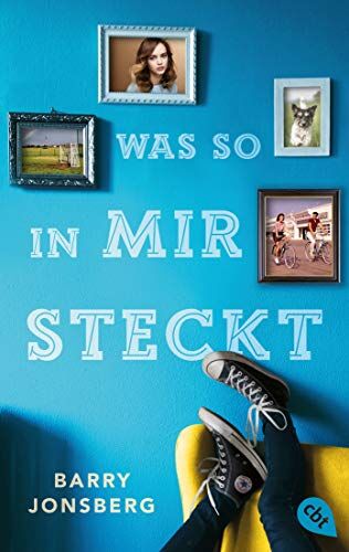 Barry Jonsberg - Was so in mir steckt: Träume groß. Habe Mut. Und lass dich nicht aus der Ruhe bringen. - Preis vom 05.10.2026 03:47:11 h