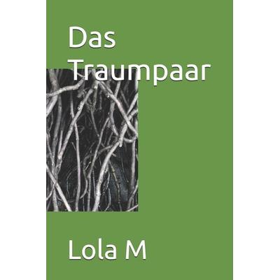 Das Traumpaar, Taschenbuch von Lola M., Independently Published