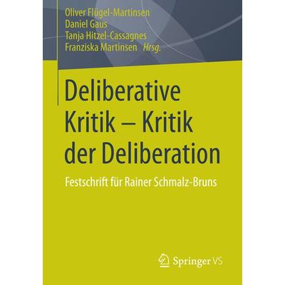 Deliberative Kritik - Kritik der Deliberation, Taschenbuch von , Springer Fachmedien Wiesbaden GmbH, 978-3-658-02859-6