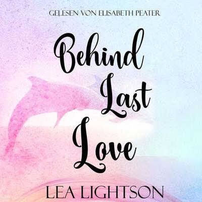 Behind Last Love - Lea Lightson, Audio, 4069828664012