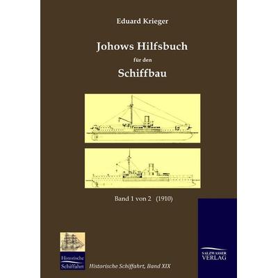 Johows Hilfsbuch für den Schiffbau (1910), Band 1 von 2, Gebundene Ausgabe von Eduard Krieger, Salzwasser, 978-3-941842-19-9