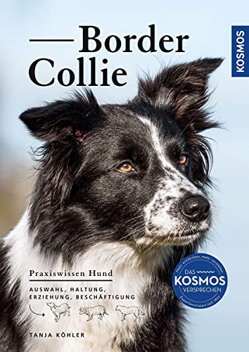 Tanja Köhler - Border Collie: Auswahl, Haltung, Erziehung, Beschäftigung - Preis vom 17.10.2026 19:25:27 h