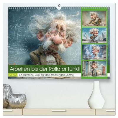 Arbeiten bis der Rollator funkt! (hochwertiger Premium Wandkalender 2026 DIN A2 quer), Kunstdruck in Hochglanz