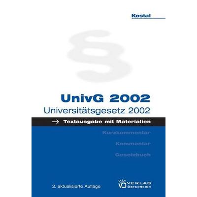 Universitätsgesetz (UG) 2002, Taschenbuch von Mario Kostal, Verlag Österreich, 978-3-7046-4771-9