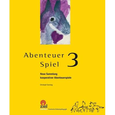 Abenteuer Spiel 3, Taschenbuch von Christoph Sonntag, Ziel, 978-3-96557-132-7