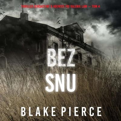 Bez snu (Thriller sensacyjny o agentce FBI Valerie Law — Tom 4) - Blake Pierce, Audio, 9798261472766