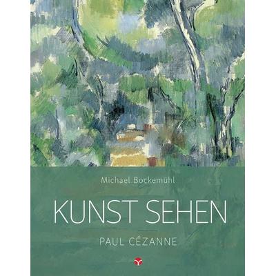 Kunst sehen - Paul Cézanne, Taschenbuch von Michael Bockemühl, Info 3, 978-3-95779-067-5