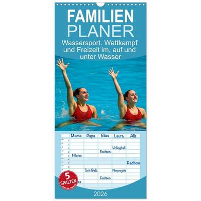 Familienplaner 2026 - Wassersport. Wettkampf und Freizeit im, auf und unter Wasser mit 5 Spalten (Wandkalender, 21 x 45 cm) CALVENDO