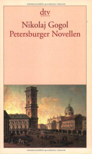 Gogol, Nikolaj W. - Petersburger Novellen: Der Newskijprospekt. Aufzeichnungen eines Wahnsinnigen. Die Nase. Der Mantel - Preis vom 30.09.2026 22:30:23 h