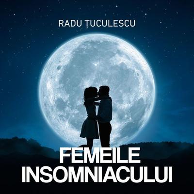 Femeile insomniacului - Radu Tuculescu, Audio, 9789180446778
