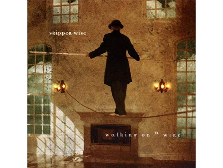 Skipper Wise - Walking On A Wire