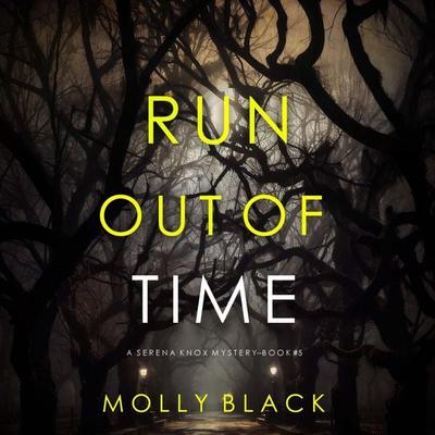 Run Out Of Time (A Serena Knox Suspense Thriller—Book Five) - Molly Black, Audio, 9798894821436