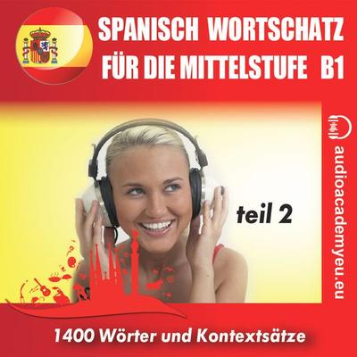 Spanisch– Wortschatz für die Mittelstufe B1_Teil 02 - Tomas Dvoracek, Audio, 9788088625032