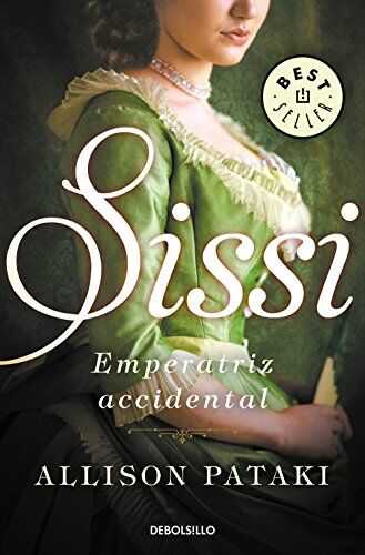 Allison Pataki - Sissi, emperatriz accidental - Preis vom 11.10.2026 15:43:13 h