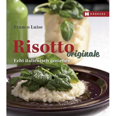 Risotto originale, Gebundene Ausgabe von Franco Luise, Hädecke Verlag, 978-3-7750-0631-6