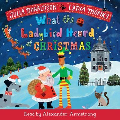 What the Ladybird Heard at Christmas - Julia Donaldson, Audio, 9781529087062