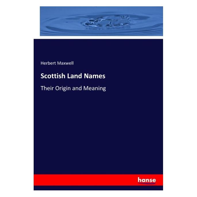 Hansebooks Scottish Land Names (Englisch, Softcover, Herbert Maxwell) (55929736)