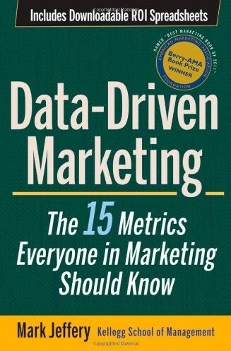 Mark Jeffery - Data-Driven Marketing: The 15 Metrics Everyone in Marketing Should Know - Preis vom 09.10.2026 07:28:09 h