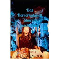 Das Horrorkabinett 'Skurrile Geschichten', Belletristik von A Blackwood