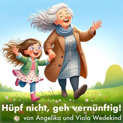 Hüpf nicht, geh vernünftig - Viola Wedekind,Angelika Wedekind, Audio, 9783989832091