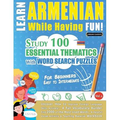 LEARN ARMENIAN WHILE HAVING FUN! - FOR BEGINNERS, Taschenbuch von Linguas Classics, Linguas Classics