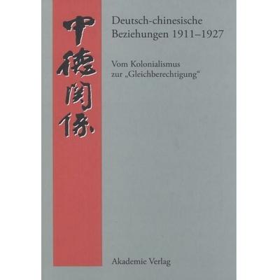 Deutsch-chinesische Beziehungen 1911-1927, Gebundene Ausgabe von Andreas Steen, De Gruyter, 978-3-05-004243-5