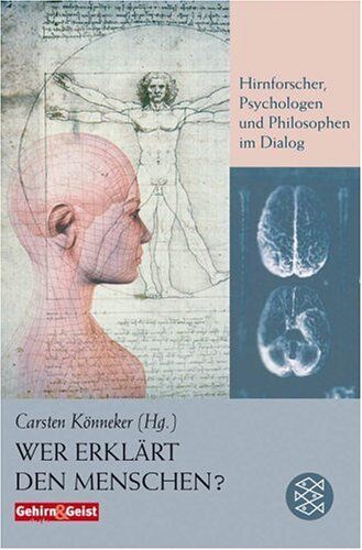 Carsten Könneker - Wer erklärt den Menschen?: Hirnforscher, Psychologen und Philosophen im Dialog - Preis vom 04.10.2026 03:51:26 h