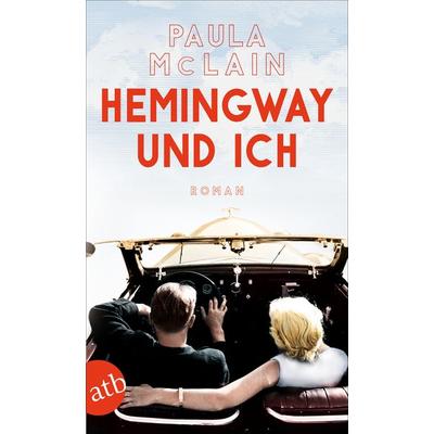 Hemingway und ich, Taschenbuch von Paula McLain, Aufbau TB, 978-3-7466-3669-6