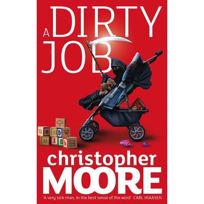 A Dirty Job, Taschenbuch von Christopher Moore, Little, Brown Book Group, 978-1-84149-603-0