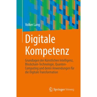 Digitale Kompetenz, Taschenbuch von Volker Lang, Springer Berlin, 978-3-662-66284-7