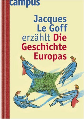 Jacques Le Goff - Jacques Le Goff erzählt die Geschichte Europas - Preis vom 11.10.2026 03:10:56 h