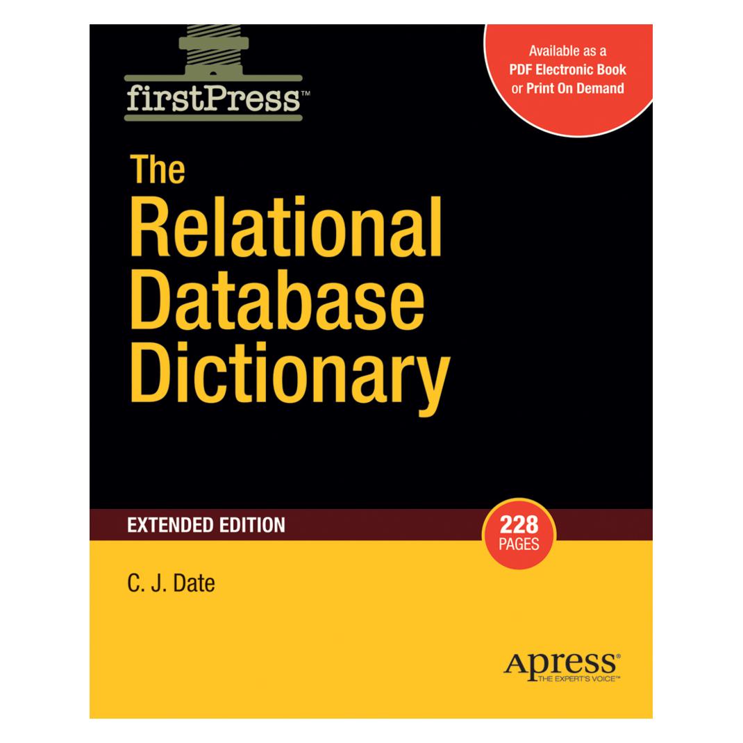 Springer The Relational Database Dictionary, Extended Edition (Englisch, Softcover, Christopher Date) (55512690)