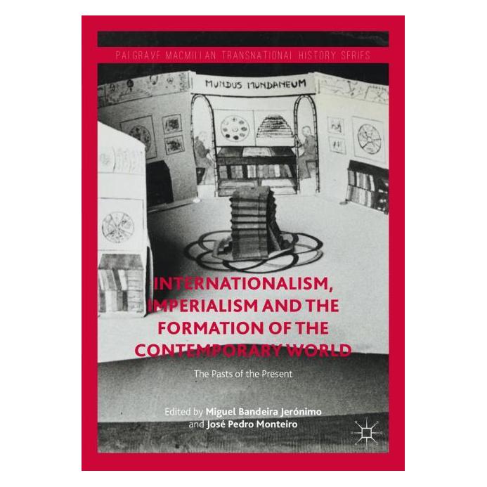 Springer Internationalism, Imperialism and the Formation of the Contemporary World (Englisch, Hardcover, José Pedro Monteiro, Miguel Bandeira Jerónimo) (15903566)