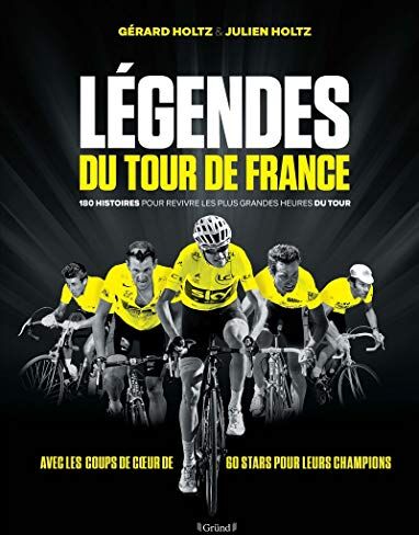 Légendes du Tour de France : 180 histoires pour revivre les plus grandes heures du Tour : avec les coups de coeur de 60 stars pour leurs champions - Preis vom 07.10.2026 11:45:10 h