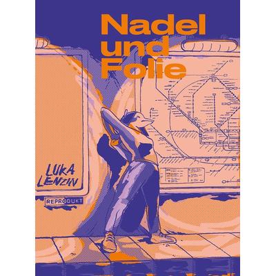 Nadel und Folie, Taschenbuch von Luka Lenzin, Reprodukt, 978-3-95640-333-0