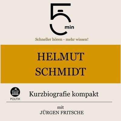 Helmut Schmidt: Kurzbiografie kompakt - 5 Minuten,5 Minuten Biografien,Jürgen Fritsche, Audio, 9783754504468