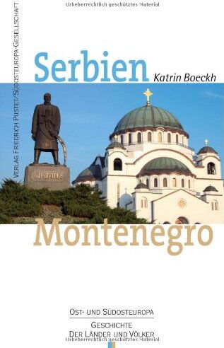Katrin Boeckh - Serbien. Montenegro: Geschichte und Gegenwart. Ost- und Südeuropa. Geschichte der Länder und Völker - Preis vom 09.10.2026 07:28:09 h