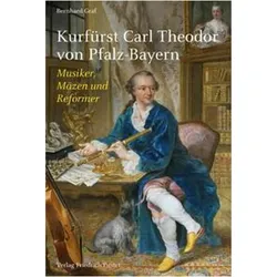 Kurfürst Carl Theodor von Pfalz-Bayern, Biografien von Bernhard Graf