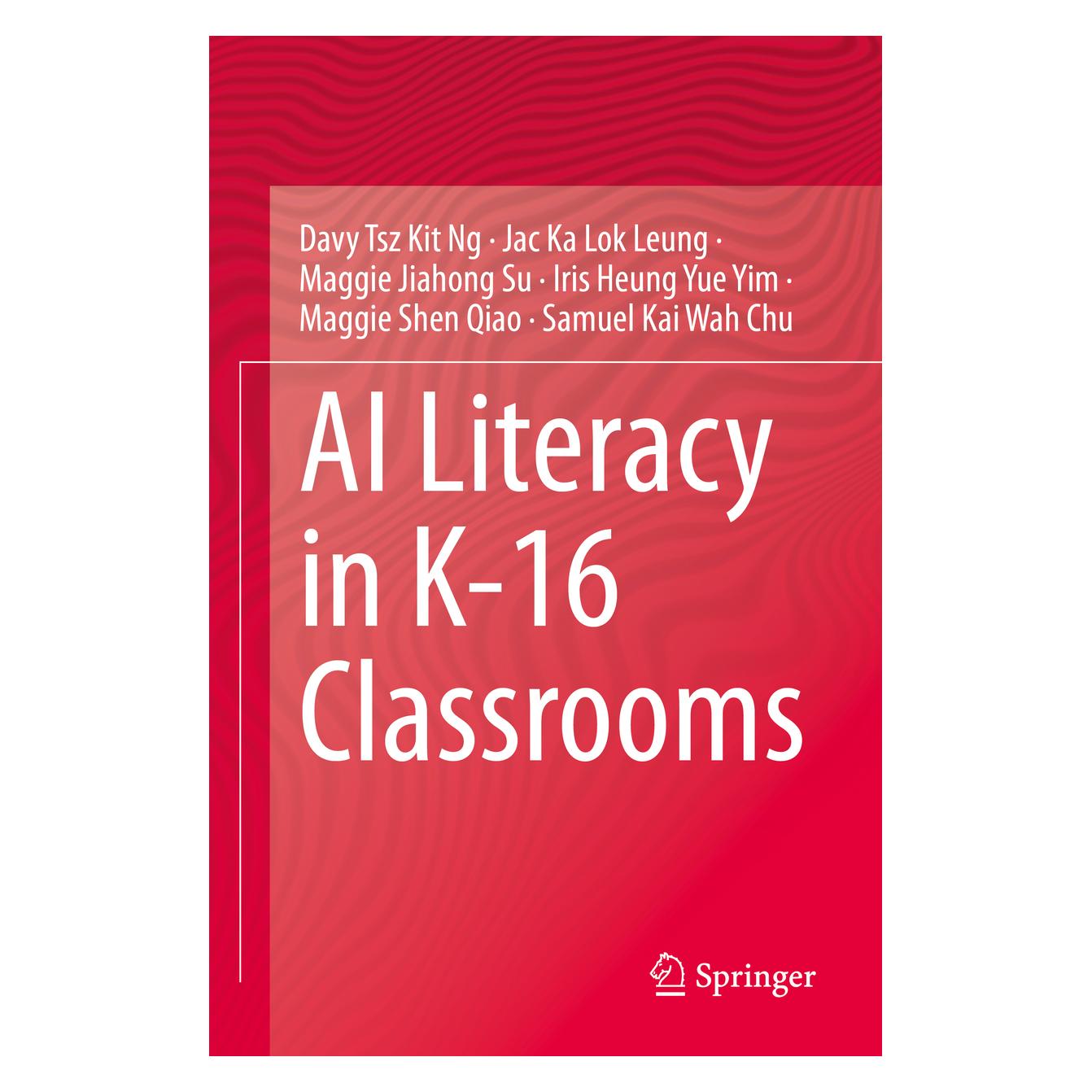Springer AI Literacy in K-16 Classrooms (Englisch, Softcover, Davy Tsz Kit Ng, Iris Heung Yue Yim, Jac Ka Lok Leung, Maggie Jiahong Su, Maggie Shen Qiao, Samuel Kai Wah Chu) (56985202)