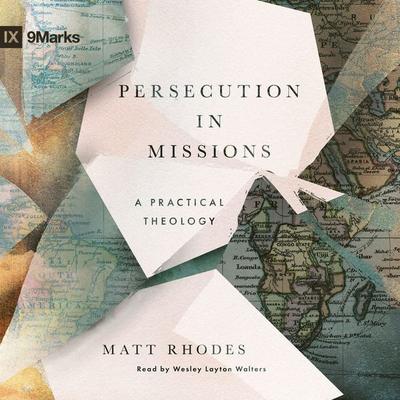 Persecution in Missions - Matt Rhodes, Audio, 9798874904890